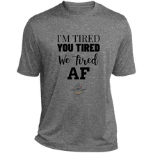 Load image into Gallery viewer, I'm Tired...Heather Dri-Fit Moisture-Wicking T-Shirt - Choose from 4 colors