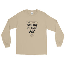 Load image into Gallery viewer, I'm Tired...Gender Neutral Long Sleeve Shirt