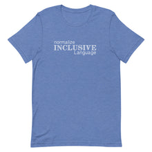 Load image into Gallery viewer, Inclusive Language Short-Sleeve Gender Neutral T-Shirt - Choose a Color