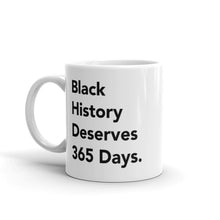 Load image into Gallery viewer, Black History 365 Mug 11oz or 15oz