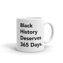 Load image into Gallery viewer, Black History 365 Mug 11oz or 15oz