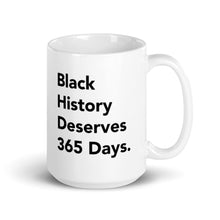 Load image into Gallery viewer, Black History 365 Mug 11oz or 15oz