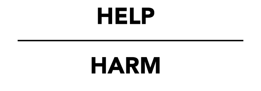 It's a Fine Line Between Help and Harm