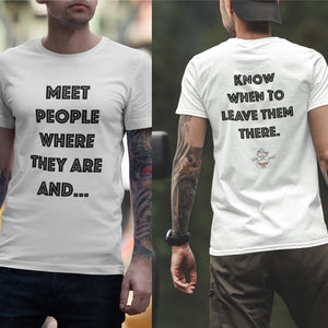 Meet People Where They Are...Short-Sleeve Gender Neutral T-Shirt