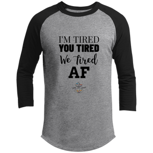 I'm Tired...Gender Neutral Raglan Shirt - Choose from 4 colors