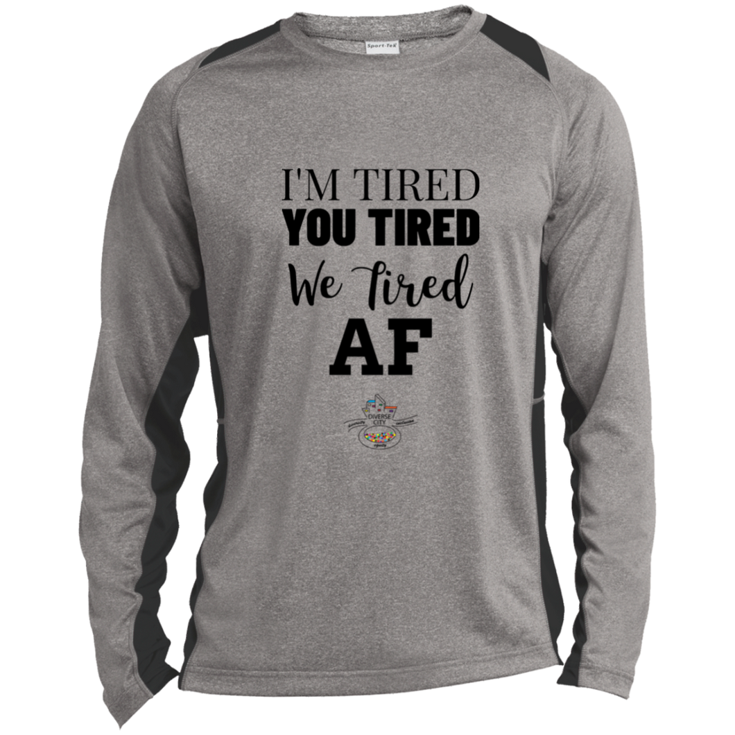 I'm Tired...Long Sleeve Heather Colorblock Poly T-Shirt - Choose from 3 colors - Gender Neutral