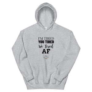 I'm Tired...Gender Neutral Hoodie - Grey