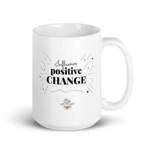 Influence Positive Change Mug Choose 11oz or 15oz