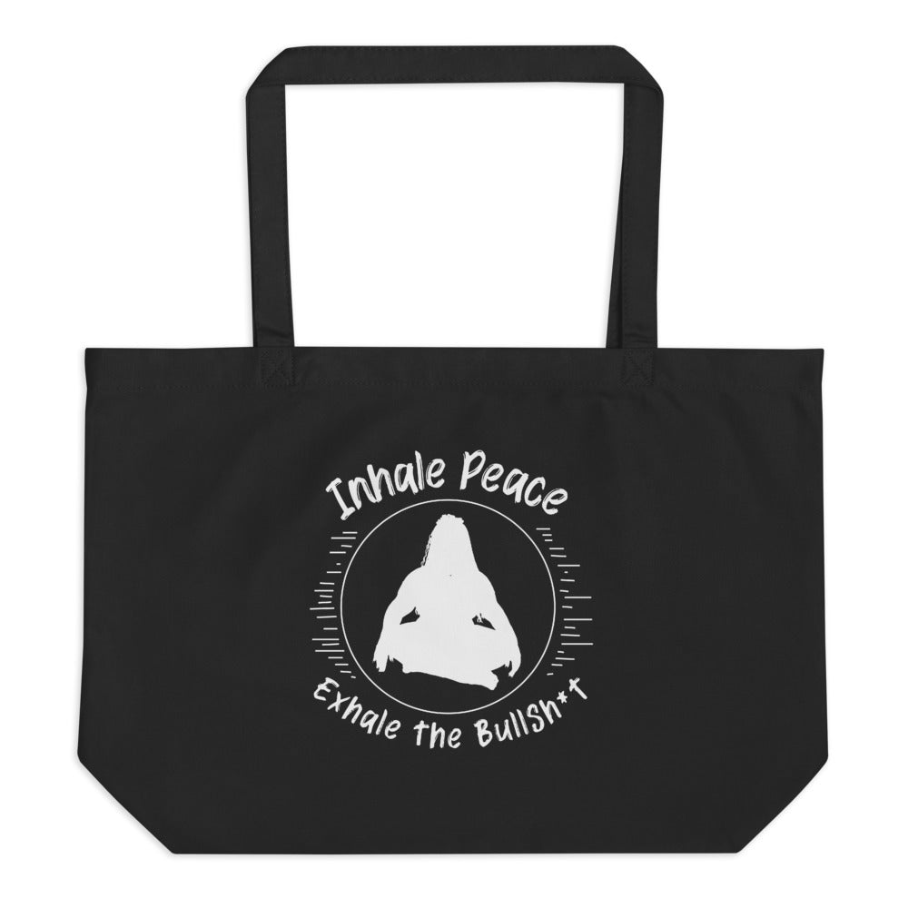 Inhale Peace Exhale the BS Large organic tote bag