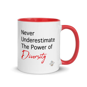 Never Underestimate the Power of Diversity Mug with Color Inside