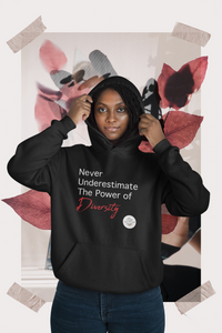 Never Underestimate the Power of Diversity Gender Neutral hoodie