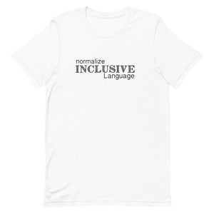 Inclusive Language Short-Sleeve Gender Neutral T-Shirt - Pick a color