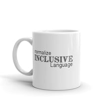 Load image into Gallery viewer, Inclusive Language White glossy mug
