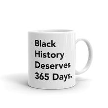 Load image into Gallery viewer, Black History 365 Mug 11oz or 15oz
